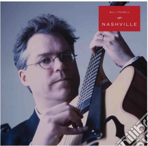 (LP Vinile) Bill Frisell - Nashville (2 Lp) lp vinile di Bill Frisell