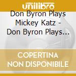 Don Byron Plays Mickey Katz - Don Byron Plays Mickey Katz cd