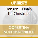 Hanson - Finally Its Christmas cd musicale di Hanson