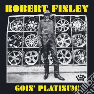Robert Finley - Goin' Platinum cd musicale di Finley Robert