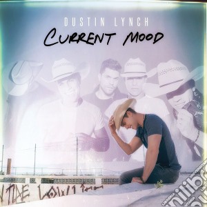 Dustin Lynch - Current Mood cd musicale di Dustin Lynch