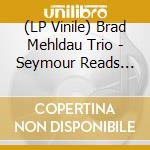 (LP Vinile) Brad Mehldau Trio - Seymour Reads The Constitution (2 Lp) vinile