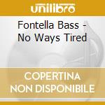 Fontella Bass - No Ways Tired cd