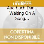 Auerbach Dan - Waiting On A Song (Blue/Yellow cd