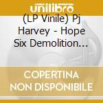 (LP Vinile) Pj Harvey - Hope Six Demolition Project lp vinile di Pj Harvey