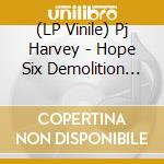 (LP Vinile) Pj Harvey - Hope Six Demolition Project vinile