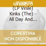 (LP Vinile) Kinks (The) - All Day And All Of The Night (7
