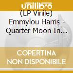 (LP Vinile) Emmylou Harris - Quarter Moon In A Ten Cent Tow lp vinile di Emmylou Harris