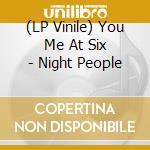 (LP Vinile) You Me At Six - Night People vinile
