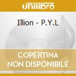 Illion - P.Y.L cd musicale di Illion