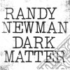 Randy Newman - Dark Matter cd