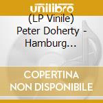 (LP Vinile) Peter Doherty - Hamburg Demonstrations