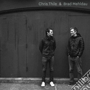 Chris Thile & Brad Mehldau - Chris Thile & Brad Mehldau (2 Cd) cd musicale di Chris thile & brad m