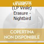 (LP Vinile) Erasure - Nightbird lp vinile di Erasure