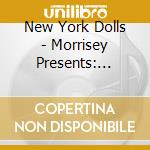 New York Dolls - Morrisey Presents: Return Of New York Dolls Live cd
