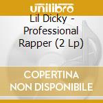 Lil Dicky - Professional Rapper (2 Lp)