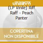 (LP Vinile) Riff Raff - Peach Panter lp vinile di Riff Raff