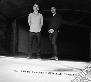 Joshua Redman & Brad Mehldau - Nearness cd musicale di Joshua redman & brad