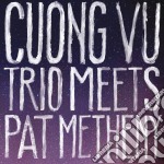 Cuong Vu Trio Meets Pat Metheny - Cuong Vu Trio Meets Pat Metheny