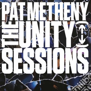 Pat Metheny - The Unity Sessions (2 Cd) cd musicale di Pat Metheny