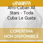 Afro-Cuban All Stars - Toda Cuba Le Gusta cd