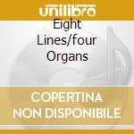 Eight Lines/four Organs cd