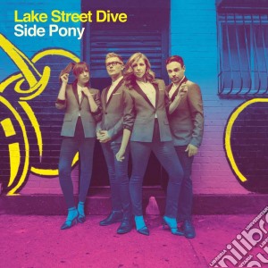 Lake Street Dive - Side Pony cd musicale di Lake street dive