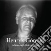 Henryk Gorecki - A Nonesuch Retrospective cd