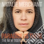 Natalie Merchant - Paradise Is There The New Tigerlily Recordings (Cd+Dvd)