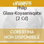Philip Glass-Koyaanisqatsi (2 Cd) cd musicale di GLASS PHILIP