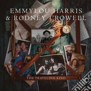 Emmylou Harris & Rodney Crowell - The Traveling Kind cd musicale di Emmylou harris & rod