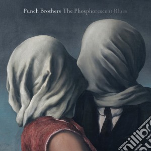 Punch Brothers - The Phosphorescent Blues cd musicale di Brothers Punch