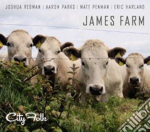 James Farm - City Folk cd musicale di James farm: joshua r