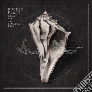 Robert Plant - Lullaby And...The Ceaseless Roar cd musicale di Robert Plant