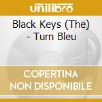 Black Keys (The) - Turn Bleu cd musicale di Black Keys (The)