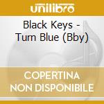 Black Keys - Turn Blue (Bby) cd