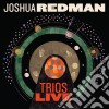 Joshua Redman - Trios Live cd