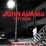 John Adams - City Noir - Saxophone Concerto