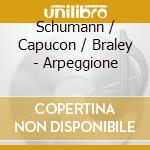 Schumann / Capucon / Braley - Arpeggione