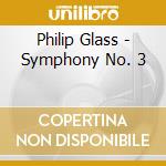 Philip Glass - Symphony No. 3 cd musicale di GLASS PHILIP