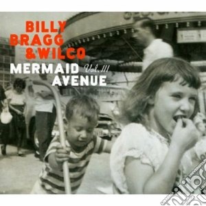 (LP Vinile) Billy Bragg & Wilco - Mermaid Avenue Vol. III (2 Lp) lp vinile di Bragg billy & wilco