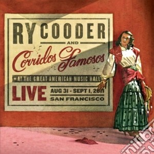 Ry Cooder & Corridos Famosos - Live In San Francisco cd musicale di Cooder ry & corridos
