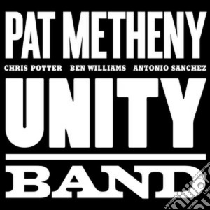 Pat Metheny - Unity Band cd musicale di Pat Metheny
