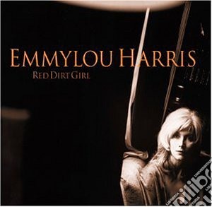 Emmylou Harris - Red Dirt Girl cd musicale di Emmylou Harris