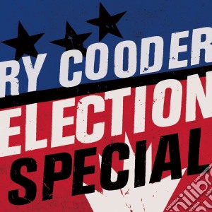 Ry Cooder - Election Special cd musicale di Ry Cooder