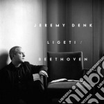 Jeremy Denk: Ligeti / Beethoven