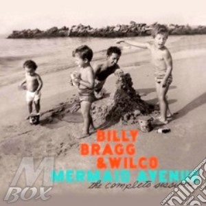 Billy Bragg / Wilco - Mermaid Avenue: The Complete Sessions (3 Cd+Dvd) cd musicale di Bragg billy & wilco