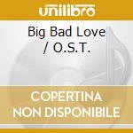 Big Bad Love / O.S.T. cd