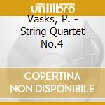 Vasks, P. - String Quartet No.4 cd