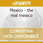 Mexico - the real mexico cd